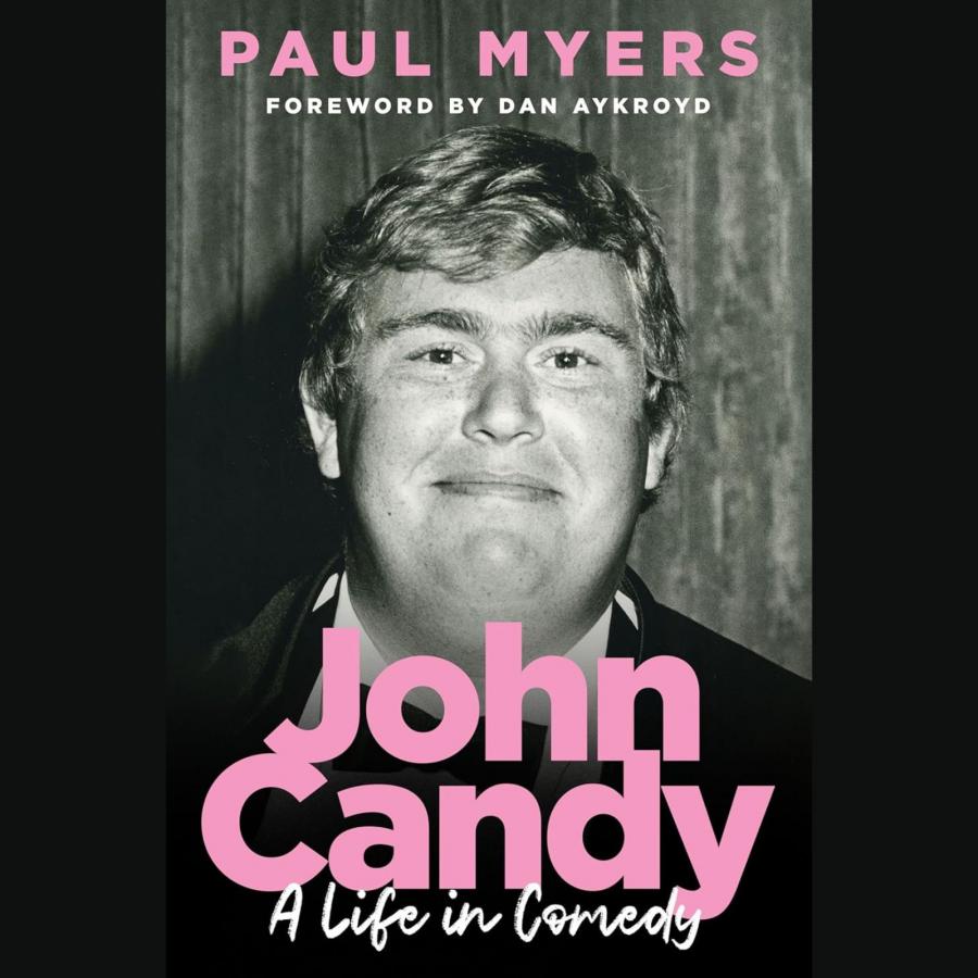 Book Review - John Candy: A Life in Comedy by Paul Myers Book Review - John Candy: A Life in Comedy by Paul Myers