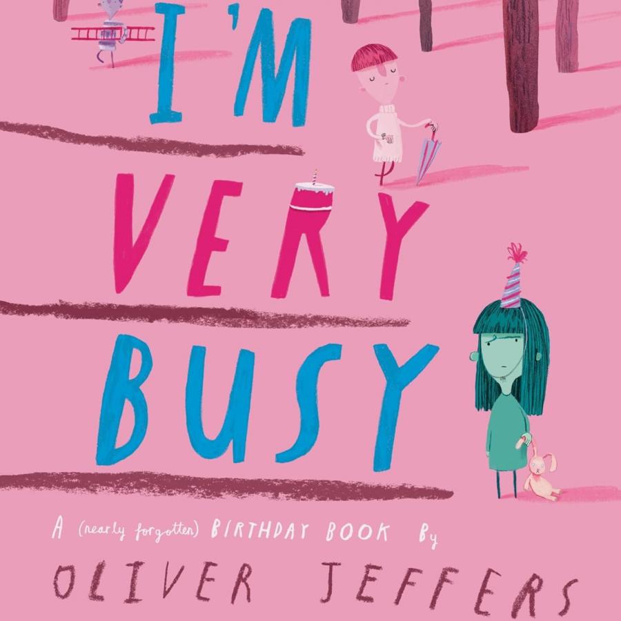 Oliver Jeffers and the Art of Slowing Down in I’m Very Busy Oliver Jeffers and the Art of Slowing Down in I’m Very Busy